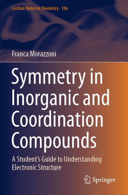 Symmetry in Inorganic and Coordination Compounds: A Students Guide to Understanding Electronic Structure