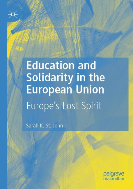 Education and Solidarity in the European Union: Europes Lost Spirit