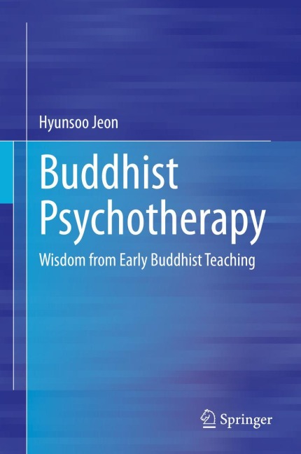 Buddhist Psychotherapy: Wisdom from Early Buddhist Teaching