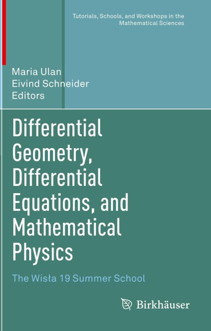 Differential Geometry, Differential Equations, and Mathematical Physics: The Wis¿a 19 Summer School