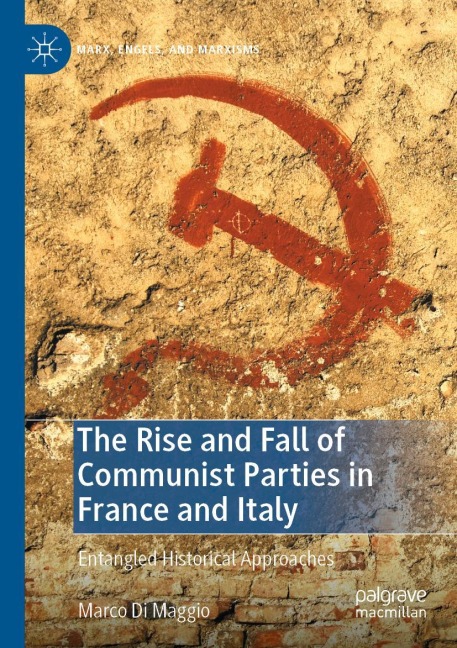 The Rise and Fall of Communist Parties in France and Italy: Entangled Historical Approaches