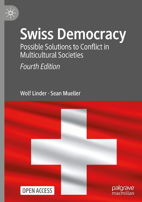 Swiss Democracy: Possible Solutions to Conflict in Multicultural Societies