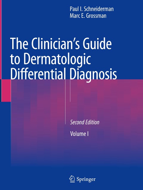 The Clinicians Guide to Dermatologic Differential Diagnosis