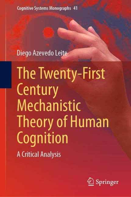 The Twenty-First Century Mechanistic Theory of Human Cognition: A Critical Analysis