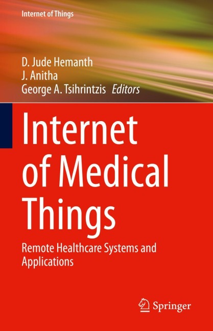 Internet of Medical Things: Remote Healthcare Systems and Applications
