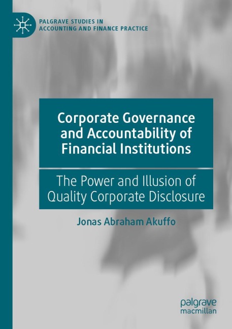 Corporate Governance and Accountability of Financial Institutions: The Power and Illusion of Quality Corporate Disclosure