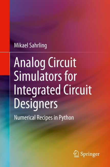 Analog Circuit Simulators for Integrated Circuit Designers: Numerical Recipes in Python