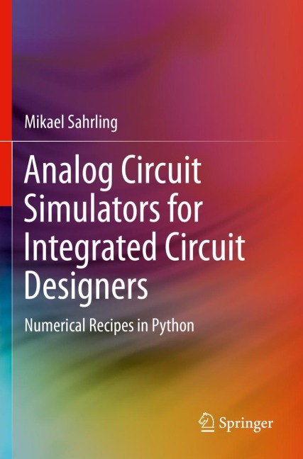 Analog Circuit Simulators for Integrated Circuit Designers: Numerical Recipes in Python