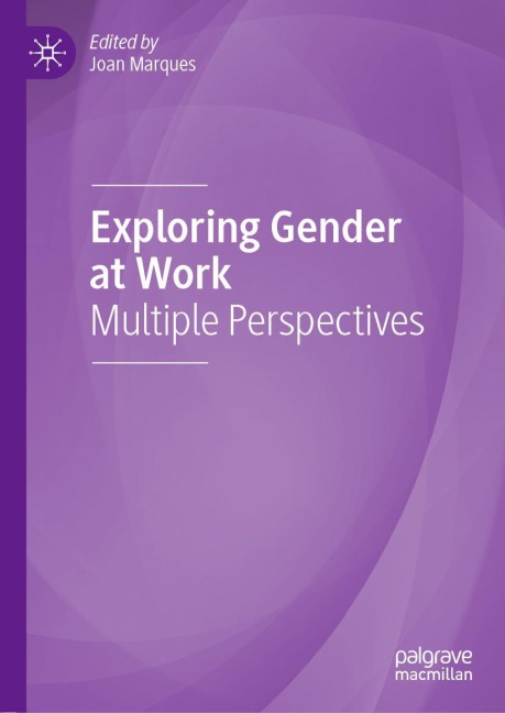 Exploring Gender at Work: Multiple Perspectives