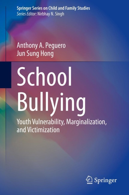 School Bullying: Youth Vulnerability, Marginalization, and Victimization