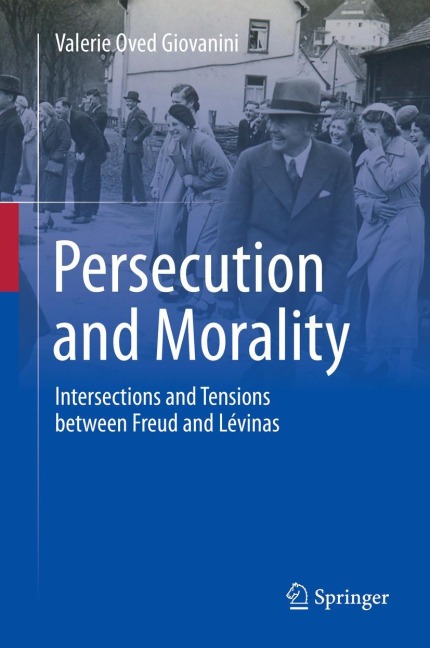 Persecution and Morality: Intersections and Tensions between Freud and Lévinas