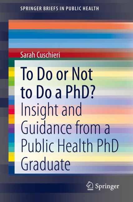 To Do or Not to Do a PhD?: Insight and Guidance from a Public Health PhD Graduate