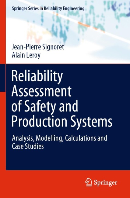 Reliability Assessment of Safety and Production Systems: Analysis, Modelling, Calculations and Case Studies