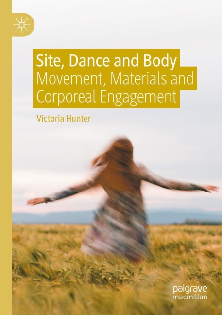 Site, Dance and Body: Movement, Materials and Corporeal Engagement