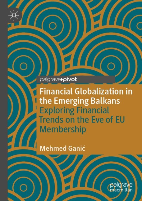 Financial Globalization in the Emerging Balkans: Exploring Financial Trends on the Eve of EU Membership