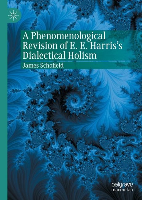 A Phenomenological Revision of E. E. Harriss Dialectical Holism