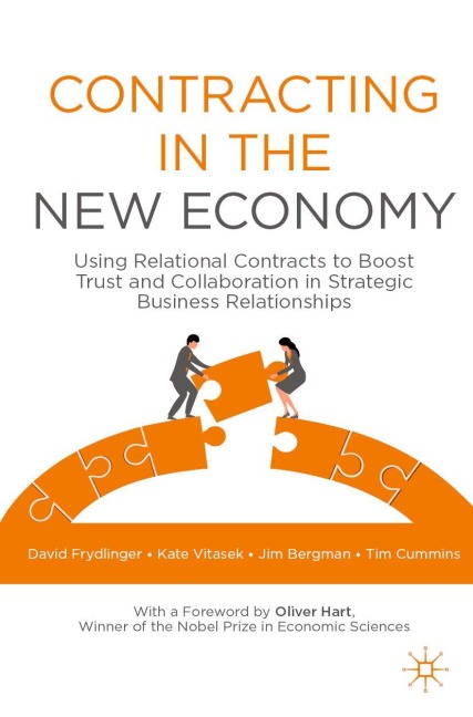Contracting in the New Economy: Using Relational Contracts to Boost Trust and Collaboration in Strategic Business Relationships