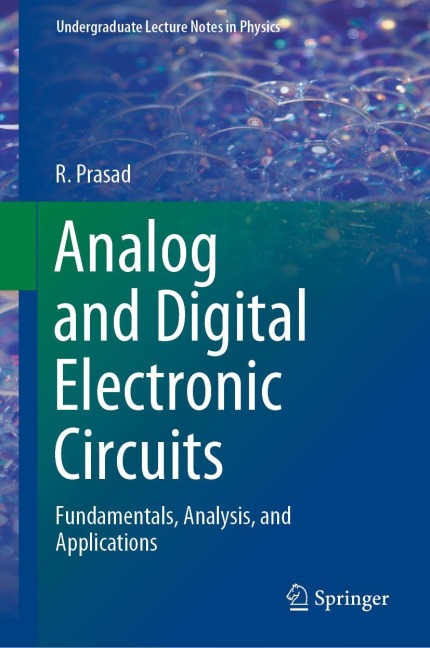 Analog and Digital Electronic Circuits: Fundamentals, Analysis, and Applications