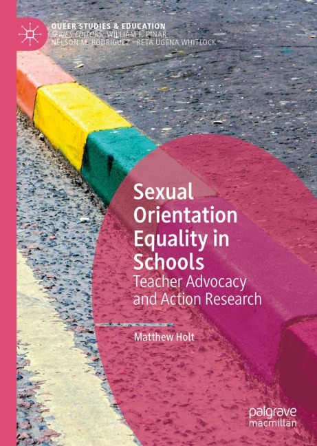 Sexual Orientation Equality in Schools: Teacher Advocacy and Action Research