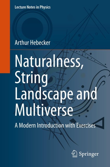 Naturalness, String Landscape and Multiverse: A Modern Introduction with Exercises