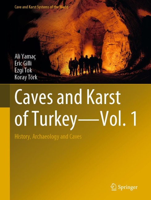 Caves and Karst of Turkey - Vol. 1: History, Archaeology and Caves