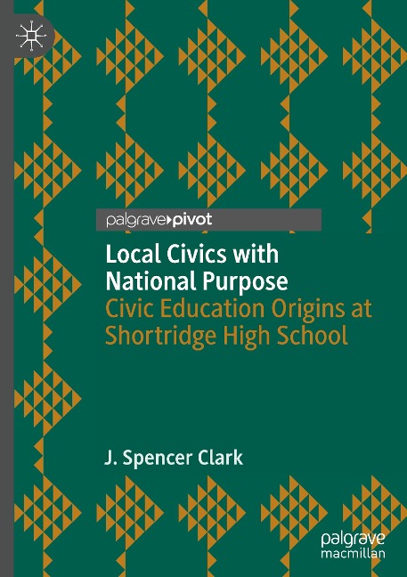 Local Civics with National Purpose: Civic Education Origins at Shortridge High School