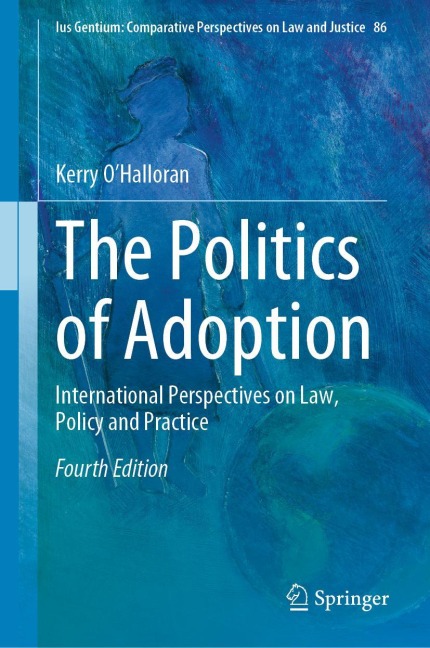 The Politics of Adoption: International Perspectives on Law, Policy and Practice