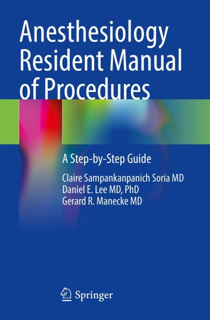 Anesthesiology Resident Manual of Procedures: A Step-by-Step Guide