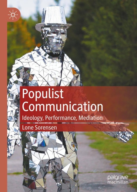 Populist Communication: Ideology, Performance, Mediation