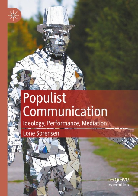 Populist Communication: Ideology, Performance, Mediation