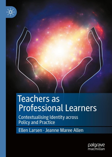 Teachers as Professional Learners: Contextualising Identity across Policy and Practice