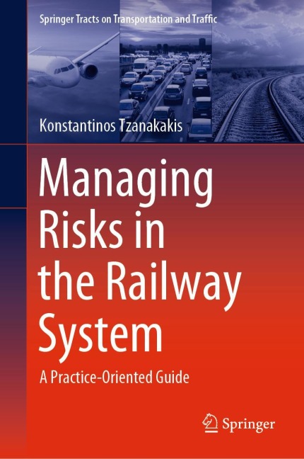 Managing Risks in the Railway System: A Practice-Oriented Guide