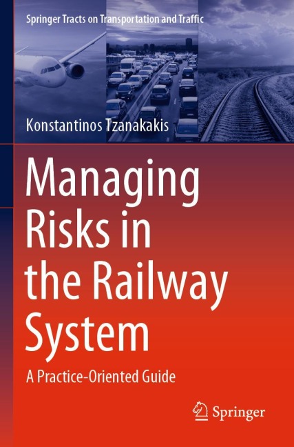 Managing Risks in the Railway System: A Practice-Oriented Guide