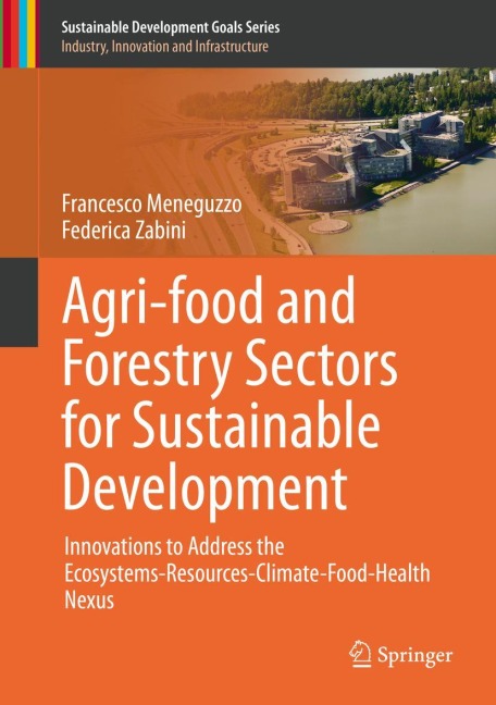 Agri-food and Forestry Sectors for Sustainable Development: Innovations to Address the Ecosystems-Resources-Climate-Food-Health Nexus