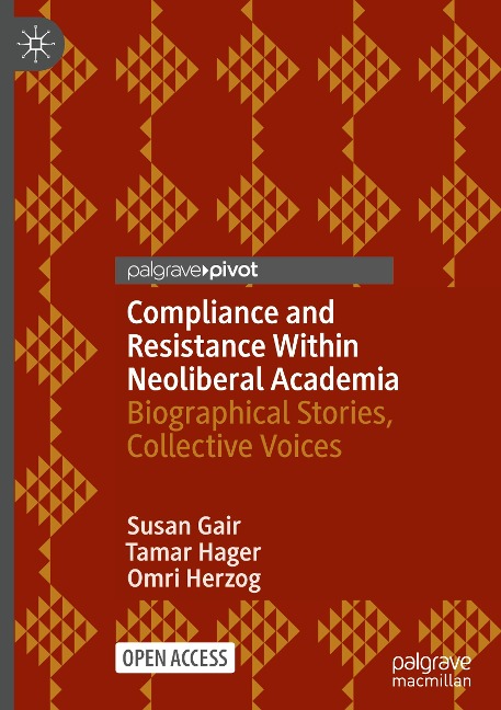 Compliance and Resistance Within Neoliberal Academia: Biographical Stories, Collective Voices