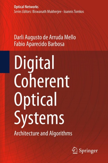 Digital Coherent Optical Systems: Architecture and Algorithms