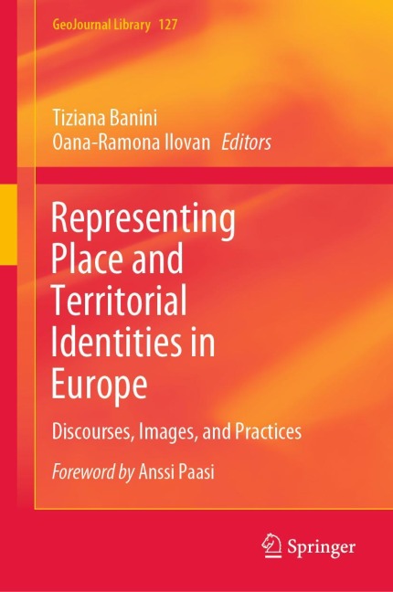 Representing Place and Territorial Identities in Europe: Discourses, Images, and Practices