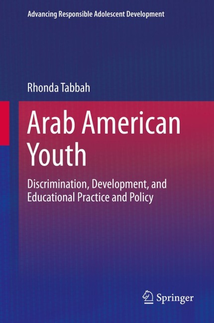 Arab American Youth: Discrimination, Development, and Educational Practice and Policy