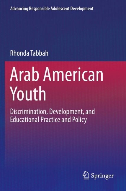 Arab American Youth: Discrimination, Development, and Educational Practice and Policy