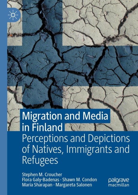 Migration and Media in Finland: Perceptions and Depictions of Natives, Immigrants and Refugees