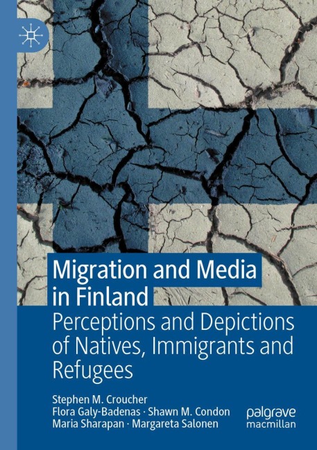 Migration and Media in Finland: Perceptions and Depictions of Natives, Immigrants and Refugees
