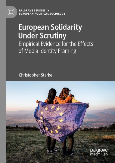 European Solidarity Under Scrutiny: Empirical Evidence for the Effects of Media Identity Framing
