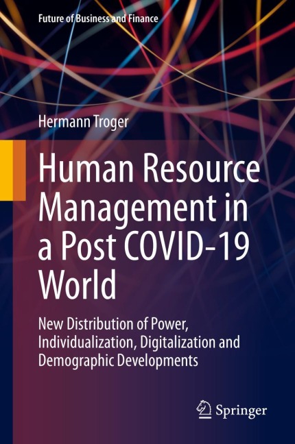 Human Resource Management in a Post COVID-19 World: New Distribution of Power, Individualization, Digitalization and Demographic Developments
