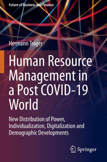 Human Resource Management in a Post COVID-19 World: New Distribution of Power, Individualization, Digitalization and Demographic Developments
