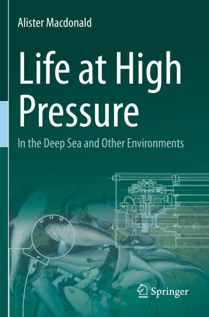 Life at High Pressure: In the Deep Sea and Other Environments