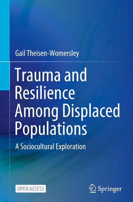 Trauma and Resilience Among Displaced Populations: A Sociocultural Exploration