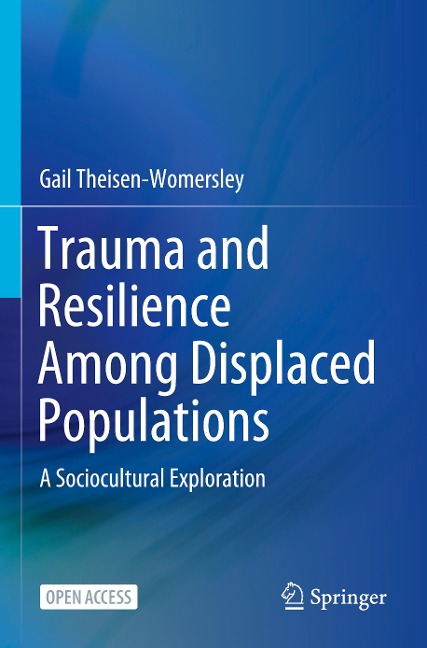 Trauma and Resilience Among Displaced Populations: A Sociocultural Exploration