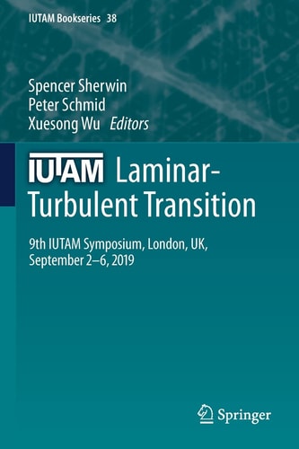 IUTAM Laminar-Turbulent Transition 9th IUTAM Symposium, London, UK, September 2-6, 2019