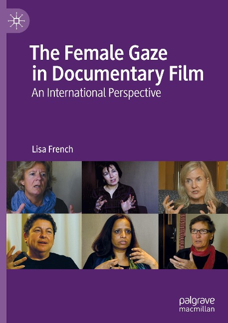 The Female Gaze in Documentary Film: An International Perspective