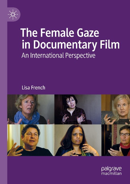 The Female Gaze in Documentary Film: An International Perspective